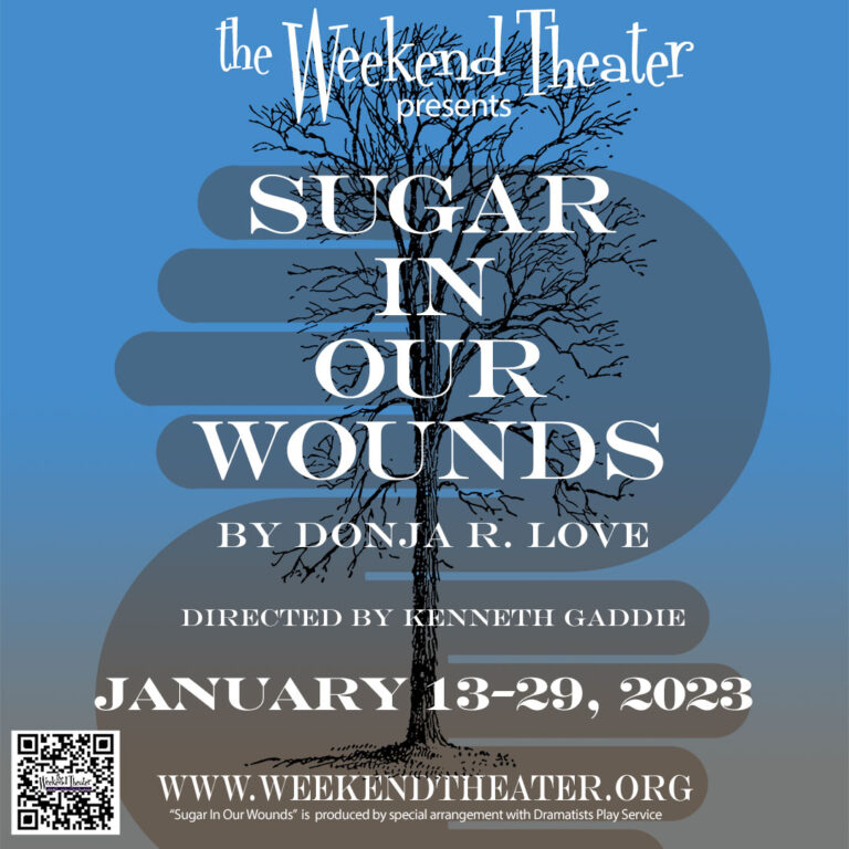 Sugar In Our Wounds officially closed at The Weekend Theater!