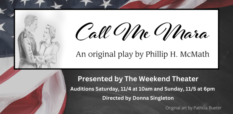 Auditions for “Call Me Mara” by Phillip H. McMath at The Weekend Theater!